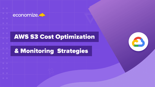 AWS S3 Cost Optimization & Monitoring Strategies