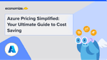 Azure Pricing Simplified: Your Ultimate Guide to Cost Saving