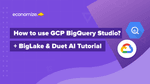 How to use GCP BigQuery Studio? + BigLake & Duet AI Tutorial