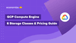 GCP Compute Engine Pricing – The Complete Guide