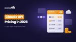 Claude API Pricing in 2026