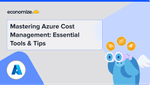 Mastering Azure Cost Management: Essential Tools & Tips