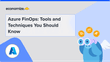 Azure FinOps: Tools and Techniques You Should Know