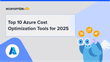 Top 10 Azure Cost Optimization Tools for 2025