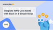 Integrate AWS Cost Alerts with Slack in 3 Simple Steps