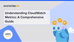 Understanding CloudWatch Metrics: A Comprehensive Guide