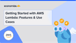 Getting Started with AWS Lambda: Features & Use Cases